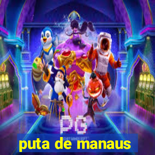 puta de manaus